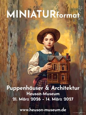 Sonderausstellung 2026 2027 Heuson Museum Miniaturformat Puppenh&auml;user & Architektur